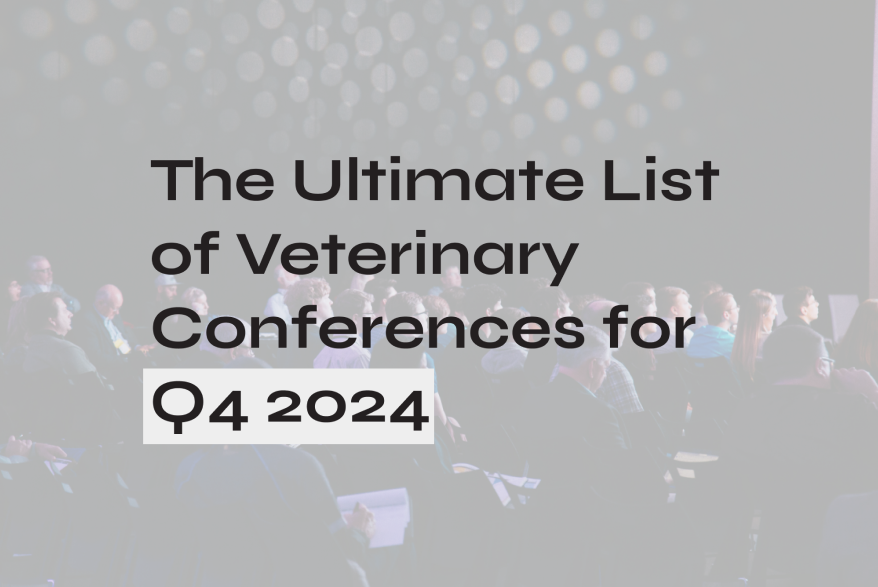 Veterinary CE: The Ultimate List of Veterinary Conferences for Q4 2024