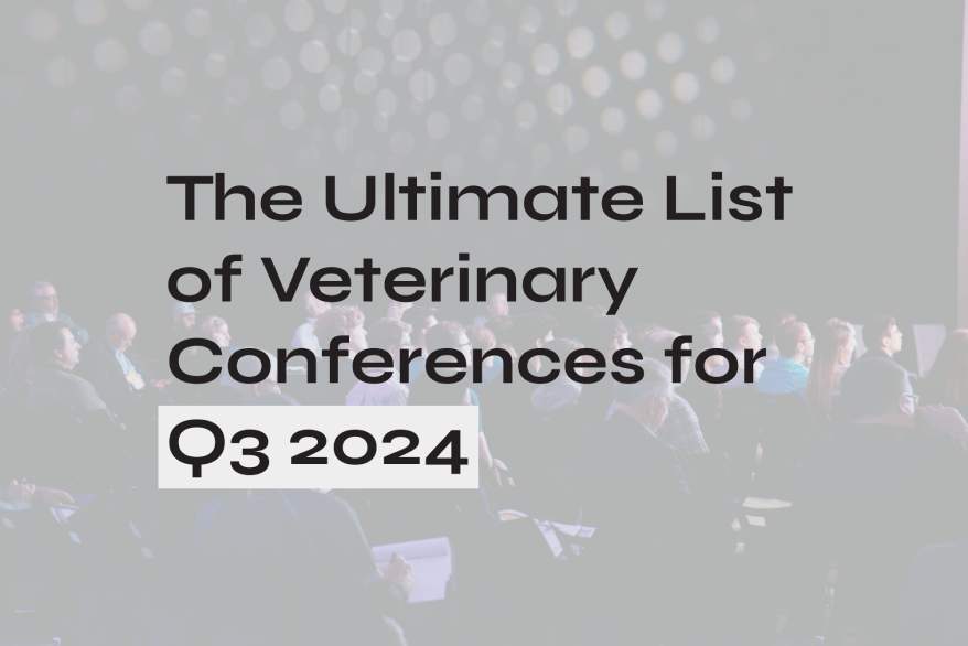 Veterinary CE: The Ultimate List of Veterinary Conferences for Q3 2024